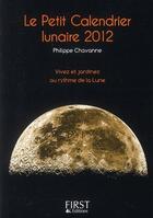 Couverture du livre « Le petit livre de - calendrier lunaire 2012 » de Philippe Chavanne aux éditions First