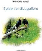 Couverture du livre « Spleen et divagations » de Romane Ychel aux éditions Benevent