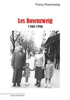 Couverture du livre « Les Rosenzweig : 1720-1952 » de Thierry Rosenzweig aux éditions Jacques Andre