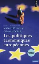 Couverture du livre « Les politiques économiques européennes » de Michel Devoluy et Gilbert Koenig et Collectif aux éditions Points
