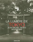 Couverture du livre « La lumière de Tokyo » de Jean-Michel Berts aux éditions Assouline
