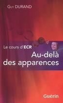 Couverture du livre « Le cours d'ECR ; au-delà des apparences » de Guy Durand aux éditions Guerin Canada