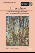 Couverture du livre « Exil et culture ; génocide ethnique, fractures, deuil et reconstruction identitaire » de Ousmane Bakary Ba aux éditions Les Presses De L'universite Laval (pul)