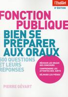 Couverture du livre « Fonction publique ; bien se préparer aux oraux (8e édition) » de Pierre Gevart aux éditions L'etudiant