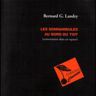 Couverture du livre « Les somnambules au bord du toit ; conversation dans un square » de Bernard G. Landry aux éditions Le Temps Des Cerises