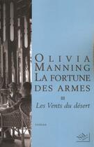Couverture du livre « La fortune des armes Tome 3 : les vents du désert » de Olivia Manning aux éditions Nil