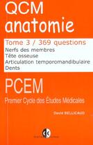 Couverture du livre « Qcm anatomie t3 - nerfs des membres,tete osseuse,articul.temporomandib., dents » de Bellicaud aux éditions Estem