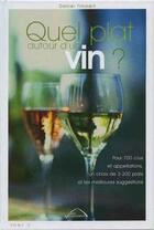 Couverture du livre « Quel plat autour d'un vin ? » de Daniel Timbert aux éditions Presse Vie Quotidienne