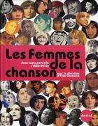 Couverture du livre « Les femmes de la chanson ; deux cents portraits (1850-2010) » de Yves Borowice aux éditions Textuel