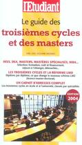 Couverture du livre « Le guide des troisiemes cycles et des masters (édition 2004) » de Yael Didi et Violaine Miossec aux éditions L'etudiant