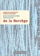 Couverture du livre « Dictionnaire insolite de la Norvege » de Ingrid Van Houdenhove et Simon Descamps aux éditions Cosmopole