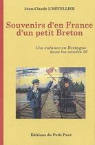 Couverture du livre « Souvenirs d'en France d'un petit Breton ; une enfance en Bretagne dans les années 50 » de Jean-Claude L'Hotellier aux éditions Petit Pave