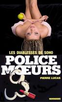 Couverture du livre « Police des moeurs t.13 ; les diablesses de Soho » de Pierre Lucas aux éditions Mount Silver