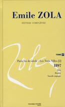 Couverture du livre « Emile Zola ; oeuvres complètes Tome 17 ; Paris fin de siècle : les trois villes Tome 2 ; 1897 » de Émile Zola aux éditions Nouveau Monde