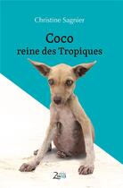 Couverture du livre « Coco, reine des Tropiques » de Christine Sagnier aux éditions Zinedi