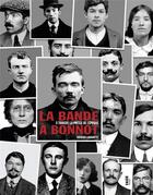 Couverture du livre « La bande à Bonnot ; à travers la presse de l'époque » de Frederic Lavignette aux éditions Fage