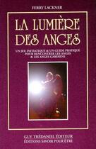 Couverture du livre « La lumiere des anges - Jeu initiatique et guide pratique » de Ferry Lackner aux éditions Guy Trédaniel