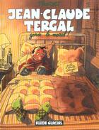 Couverture du livre « Jean-Claude Tergal T.1 ; garde le moral ! » de Tronchet aux éditions Fluide Glacial