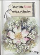 Couverture du livre « Pour une soeur extraordinaire » de Helen Exley aux éditions Exley