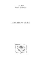 Couverture du livre « Indications de jeu » de Satie/Alechinsky aux éditions La Pierre D'alun