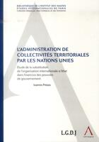 Couverture du livre « Administration de collectivités territoriales par les Nations Unies » de Ioannis Prezas aux éditions Anthemis