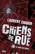 Couverture du livre « Chiens de rue Tome 4 : la voie du lâche » de Laurent Chabin aux éditions Heritage Quebec