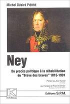 Couverture du livre « Ney ; du procès politique à la réhabilitation du 