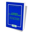 Couverture du livre « Le bridge au coup par coup ; petite anthologie du jeu de la carte » de Roger Benabou et Leo Braverman aux éditions Eps Le Bridgeur