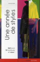 Couverture du livre « Une année de styles ; 365 jours, 12 basiques et vous ! » de Ioannis Guia aux éditions Esmod