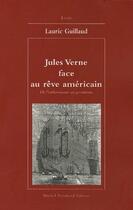 Couverture du livre « Jules Verne face au rêve américain ; de l'enthousiasme au pessimisme » de Lauric Guillaud aux éditions Michel Houdiard