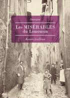 Couverture du livre « Les misérables du Limousin ; roman-feuilleton » de Anonyme aux éditions Les Ardents Editeurs