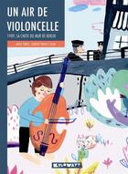 Couverture du livre « Un air de violoncelle ; 1989, la chute du mur de Berlin » de Adele Tariel et Aurore Pinho E Silva aux éditions Kilowatt