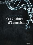 Couverture du livre « Nicolas Eymerich, inquisiteur Tome 2 : les chaînes d'Eymerich » de Valerio Evangelisti aux éditions La Volte