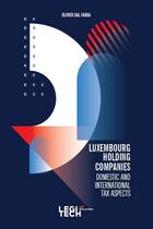 Couverture du livre « Luxembourg holding companies domestic and international tax aspects » de Olivier Dal Farra aux éditions Legitech