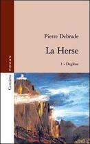 Couverture du livre « La herse t.1 ; Deglène » de Pierre Debrade aux éditions Canaima