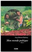 Couverture du livre « Mon monde poétique t.2 » de Guy-Honore Rodony aux éditions Jepublie