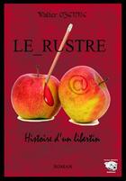 Couverture du livre « Le rustre ; histoire d'un libertin » de Walter Ozenne aux éditions Corinne Ozenne