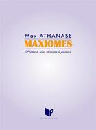 Couverture du livre « Maxiomes ; prêter à rire, donner à penser » de Max Athanase aux éditions Perspective