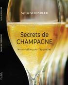 Couverture du livre « Secrets de champagne - le livre sur le champagne pour amateurs et connaisseurs (nouvelle edition) » de Sylvie Schindler aux éditions Bulles D'emotion