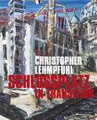 Couverture du livre « Christopher lehmpfuhl schlossplatz in transition » de Lehmpfuhl Christophe aux éditions Prestel