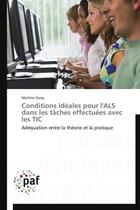 Couverture du livre « Conditions idéales pour l'ALS dans les tâches effectuées avec les TIC » de Martine Guay aux éditions Presses Academiques Francophones