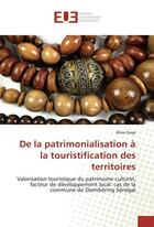 Couverture du livre « De la patrimonialisation a la touristification des territoires » de Aliou Gaye aux éditions Editions Universitaires Europeennes
