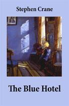 Couverture du livre « The Blue Hotel » de Stephen Crane aux éditions E-artnow