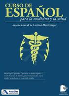 Couverture du livre « Curso de español para la medicina y la salud » de Susana Diez De La Cortina Montemayor aux éditions Editorial Manuscritos