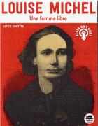 Couverture du livre « Louise Michel : une femme libre » de Lucile Chastre aux éditions Oskar