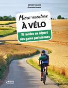 Couverture du livre « Micro-aventure a velo - 15 randos au depart des gares parisiennes » de Monsieur Banane aux éditions Vagnon