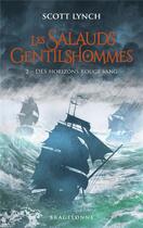 Couverture du livre « Les salauds gentilshommes Tome 2 : des horizons rouge sang » de Scott Lynch aux éditions Bragelonne