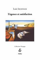 Couverture du livre « Urgence et satisfaction » de Luis Izcovich aux éditions Stilus