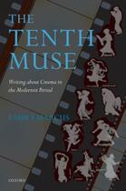 Couverture du livre « The Tenth Muse: Writing about Cinema in the Modernist Period » de Marcus Laura aux éditions Oup Oxford