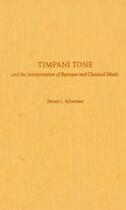 Couverture du livre « Timpani Tone and the Interpretation of Baroque and Classical Music » de Schweizer Steven L aux éditions Oxford University Press Usa